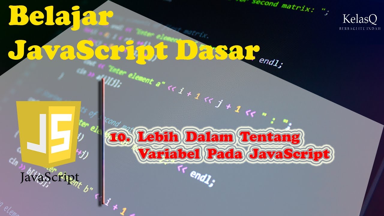 Belajar JavaScript Dasar - 10. Lebih Dalam Tentang Variabel Pada ...