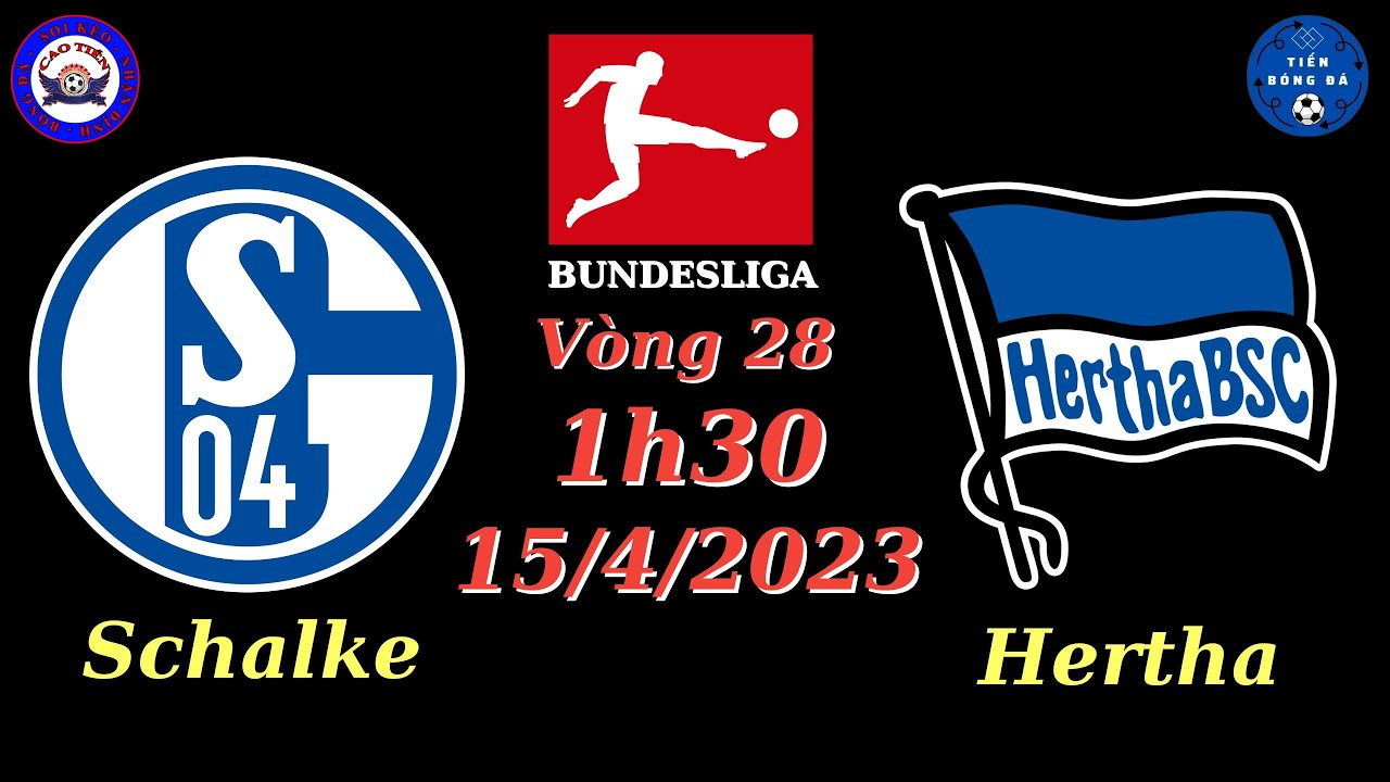 Nhận định Schalke 04 Vs Hertha Berlin - 1h30 15/04 - Vòng 28 Bundesliga ...