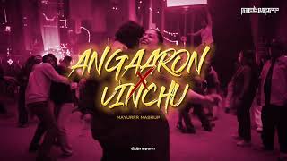 ANGAARON X VINCHOO CHAWLA | DJ MAYURRR MASHUP