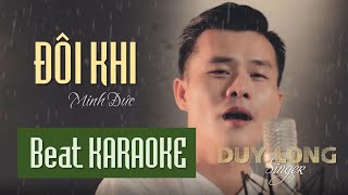 Beat Karaoke ĐÔI KHI . Tone Nam . Beat gốc Tác giả (Minh Đức) [OFFICIAL]