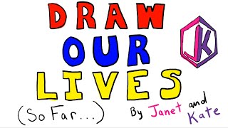 1 Million Subscriber DRAW MY LIFE Special / Janet and Kate