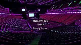 Download Lagu DEPEND ON YOU by TWICE but you re in an empty aren... MP3 Gratis
