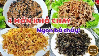 Tổng Hợp 4 MÓN KHÔ CHAY CỰC NGON, ăn với Cơm, Cháo, Xôi, Bánh Mì cực hấp dẫn