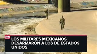 Confusión por altercado entre militares de México y EU