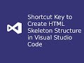 Use Emmet/Shortcut Key to Create HTML Skeleton Structure in VSC