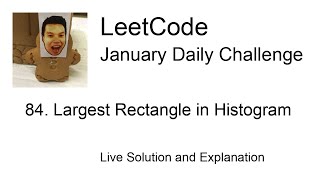 84. Largest Rectangle in Histogram - Day 29/31 Leetcode January Challenge