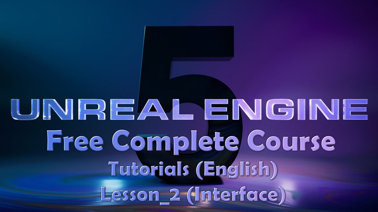 Lesson 2 | Unreal Engine 5 | Free Tutorial | Interface | English - YouTube