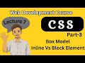 CSS Box Model Explained 🔥 | Inline vs Block Elements t | Web Development Journey