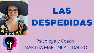 LAS DESPEDIDAS. Psicóloga y Coach Martha H. Martínez Hidalgo