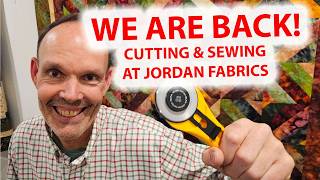 WE'RE BACK! JORDAN FABRICS QUILTING & SEWING WORKSHOP!
