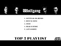 Wolfgang - TOP 5 PLAYLIST