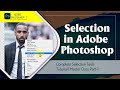 Selection in Adobe Photoshop | Complete Selection Tools Tutorial | Master Class Part-1