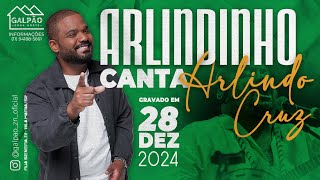 Arlindinho canta Arlindo Cruz no Galpão ZN - edição: Dezembro/24