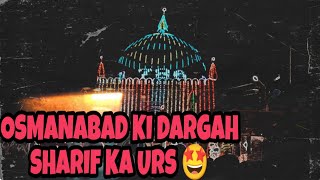 OSMANABAD KI DARGAH SHARIF KA URS 🤩 || shamsuddin gaji 🌹 || URS MUBARAK 💫 || #viralvideo #explore