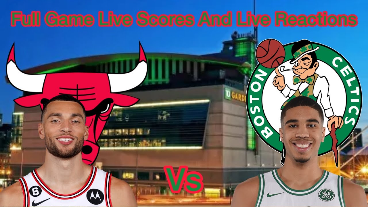 Chicago Bulls Vs Boston Celtics||Full Game|| Live Scores And Live ...