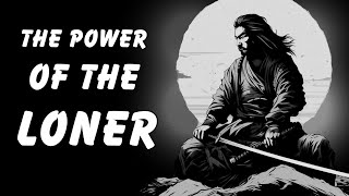 Miyamoto Musashi | The Power Of The Loner