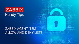 Zabbix Handy Tips: Zabbix agent item Allow and Deny lists