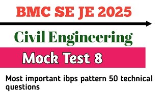 Mock Test 8 l BMC SE JE 2025 l 50 most important ibps pattern questions l bmc je pyq