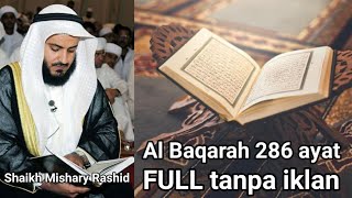 AL BAQARAH FULL 286 Ayat Misyari Rasyid Tanpa Iklan