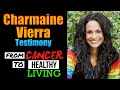 From Cancer to Healthy Living | Charmaine Vierra Testimony | Just Be Blessed