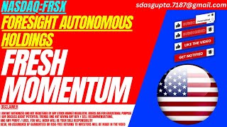 FRESH MOMENTUM : FRSX STOCK ANALYSIS | FORESIGHT AUTONOMOUS HOLDINGS STOCK