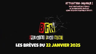 Breaking Fake News : les brèves du 22 janvier 2025