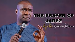 THE PRAYER OF JABEZ  WITH APOSTLE JOSHUA SELMAN