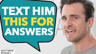 He’s Stringing You Along? Text Him This Now... (Matthew Hussey, Get The Guy)