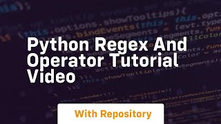 Python regex and operator tutorial video
