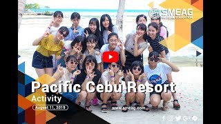 [フィリピン 英語 留学] SMEAG 語学学校 / 短期留学 :Pacific Cebu Resort Activity 8-11-19