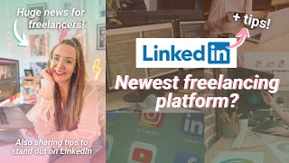 Linkedin Launching Freelance Platform?! Plus Freelancing Tips for LinkedIn