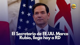 El Secretario de EE UU  Marco Rubio, llega hoy a RD