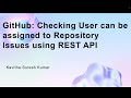 GitHub: Checking User can be assigned to Repository Issues using REST API