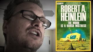 The Moon is a Harsh Mistress by Robert A. Heinlein is a really good book at least 70% of the time.