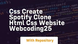 Css create spotify clone html css website webcoding25