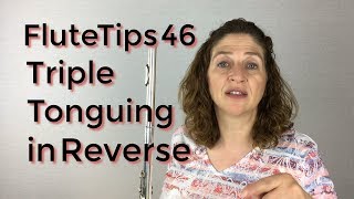 FluteTips 46 Practicing Triple Tonguing in Reverse