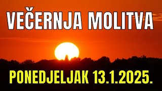 Časoslov: VEČERNJA MOLITVA  - PONEDJELJAK 13.1.2025.