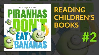 ▷ Piranhas Don't Eat Bananas — Reading Children's Books #2