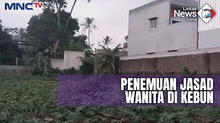 Mayat Wanita Tanpa Busana di Kebun Singkong Gegerkan Warga Bogor - LIS 09/10