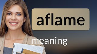 Aflame — AFLAME meaning