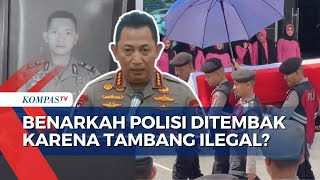 Polisi Tewas Ditembak Polisi Diduga Terkait Tambang Ilegal, Kapolri: Masih Diselidiki