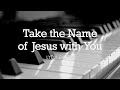 Take the Name of Jesus with You (Lydia Baxter) -Hymn | Lyrics | Piano | Instrumental | Accompaniment