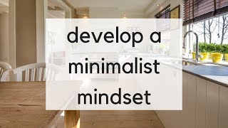 How to Develop a Minimalist Mindset | Minimalist Lifestyle