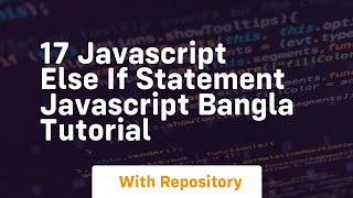 17 javascript else if statement javascript bangla tutorial