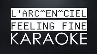 L'Arc~en~Ciel Feeling Fine Karaoke