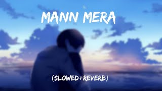 Mann Mera Lo-fi (Slowed&Reverb) Version | Table No 21 | Lofi Remix