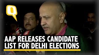 Delhi Elections: AAP Names Candidates For All 70 Seats, Sisodia Addresses Media | The Quint