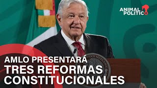 AMLO presentará tres reformas constitucionales; incluyen al INE, la Guardia Nacional y CFE