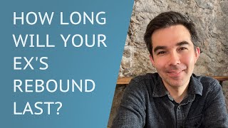 How Long Will My Ex's Rebound Last?