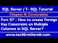How to create Foreign Key Constraint on Multiple Columns in SQL Server - SQL Server Tutorial Part 67